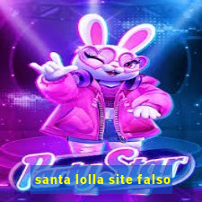 santa lolla site falso